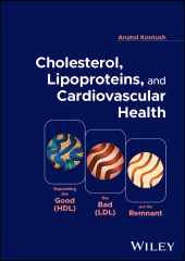E-book, Cholesterol, Lipoproteins, and Cardiovascular Health : Separating the Good (HDL), the Bad (LDL), and the Remnant, John Wiley & Sons