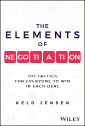 eBook, The Elements of Negotiation : 103 Tactics for Everyone to Win in Each Deal, John Wiley & Sons