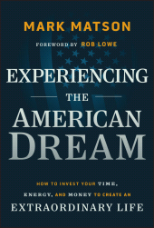 E-book, Experiencing The American Dream : How to Invest Your Time, Energy, and Money to Create an Extraordinary Life, John Wiley & Sons