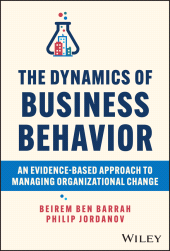 E-book, The Dynamics of Business Behavior : An Evidence-Based Approach to Managing Organizational Change, John Wiley & Sons
