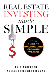 E-book, Real Estate Investing Made Simple : Your Guide to Building and Growing Wealth, John Wiley & Sons