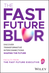 E-book, The Fast Future Blur : Discover Transformative Interconnections Shaping the Future, John Wiley & Sons