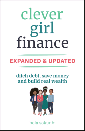 E-book, Clever Girl Finance, Expanded & Updated : Ditch Debt, Save Money and Build Real Wealth, John Wiley & Sons