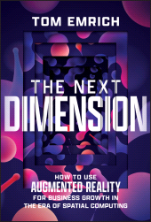 E-book, The Next Dimension : How to Use Augmented Reality For Business Growth In The Era of Spatial Computing, John Wiley & Sons