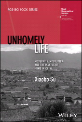 eBook, Unhomely Life : Modernity, Mobilities and the Making of Home in China, John Wiley & Sons