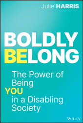 E-book, Boldly Belong : The Power of Being You In a Disabling Society, John Wiley & Sons