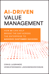 eBook, AI-Driven Value Management : How AI Can Help Bridge the Gap Across the Enterprise to Achieve Customer Success, John Wiley & Sons