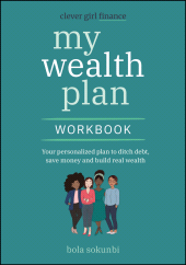 eBook, Clever Girl Finance My Wealth Plan Workbook : Your Personalized Plan to Ditch Debt, Save Money and Build Real Wealth, John Wiley & Sons