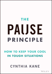 E-book, The Pause Principle : How to Keep Your Cool in Tough Situations, John Wiley & Sons