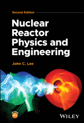 E-book, Nuclear Reactor Physics and Engineering, John Wiley & Sons