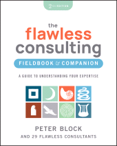 E-book, The Flawless Consulting Fieldbook & Companion : A Guide to Understanding Your Expertise, John Wiley & Sons
