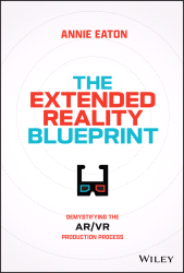 eBook, The Extended Reality Blueprint : Demystifying the AR/VR Production Process, John Wiley & Sons