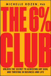 E-book, The 6% Club : Unlock the Secret to Achieving Any Goal and Thriving in Business and Life, John Wiley & Sons