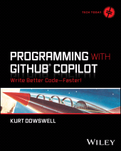 E-book, Programming with GitHub Copilot : Write Better Code Faster!, John Wiley & Sons