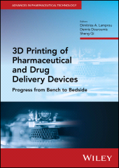 eBook, 3D Printing of Pharmaceutical and Drug Delivery Devices : Progress from Bench to Bedside, John Wiley & Sons