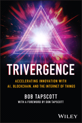 E-book, Trivergence : Accelerating Innovation with AI, Blockchain, and the Internet of Things, John Wiley & Sons