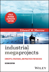 eBook, Industrial Megaprojects : Concepts, Strategies, and Practices for Success, John Wiley & Sons