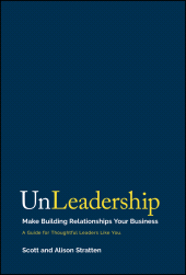 E-book, UnLeadership : Make Building Relationships Your Business, John Wiley & Sons