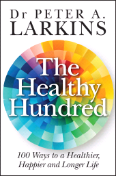 eBook, The Healthy Hundred : 100 Ways to a Healthier, Happier and Longer Life, John Wiley & Sons