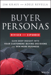 E-book, Buyer Personas, Revised and Expanded : Gain Deep Insight Into Your Customers' Buying Decisions and Win More Business, John Wiley & Sons