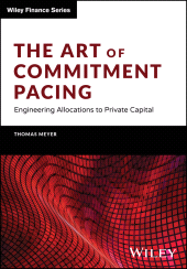 eBook, The Art of Commitment Pacing : Engineering Allocations to Private Capital, John Wiley & Sons