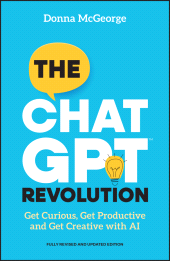 E-book, The ChatGPT Revolution : Get Curious, Get Productive and Get Creative with AI, John Wiley & Sons