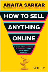 E-book, How to Sell Anything Online : The Ultimate Marketing Playbook to Grow Your Online Business, John Wiley & Sons