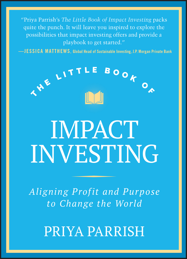 eBook, The Little Book of Impact Investing : Aligning Profit and Purpose to Change the World, John Wiley & Sons
