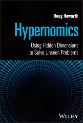 eBook, Hypernomics : Using Hidden Dimensions to Solve Unseen Problems, John Wiley & Sons