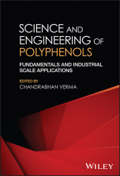 E-book, Science and Engineering of Polyphenols : Fundamentals and Industrial Scale Applications, John Wiley & Sons