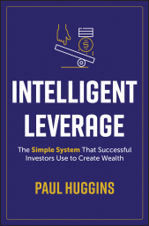 E-book, Intelligent Leverage : The Simple System That Successful Investors Use to Create Wealth, John Wiley & Sons