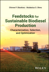 eBook, Feedstocks for Sustainable Biodiesel Production : Characterization, Selection, and Optimization, John Wiley & Sons