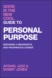 E-book, Good Is the New Cool Guide to Personal Purpose : Designing a Meaningful and Prosperous Career, John Wiley & Sons