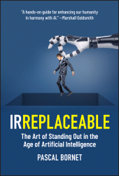 E-book, IRREPLACEABLE : The Art of Standing Out in the Age of Artificial Intelligence, John Wiley & Sons