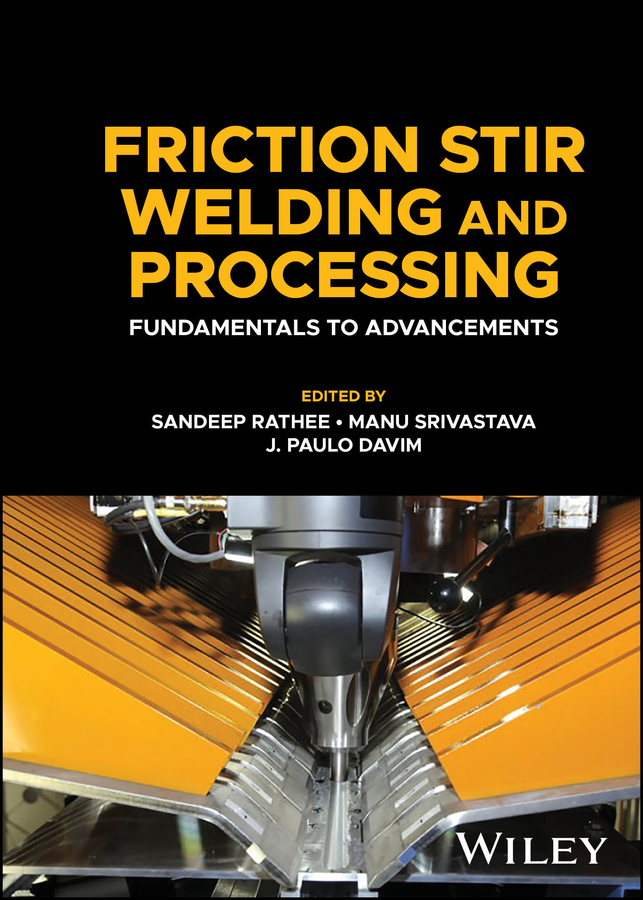 E-book, Friction Stir Welding and Processing : Fundamentals to Advancements, John Wiley & Sons