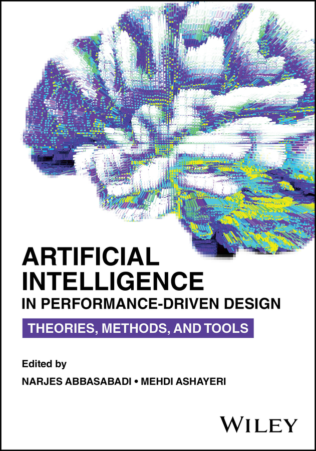 E-book, Artificial Intelligence in Performance-Driven Design : Theories, Methods, and Tools, John Wiley & Sons