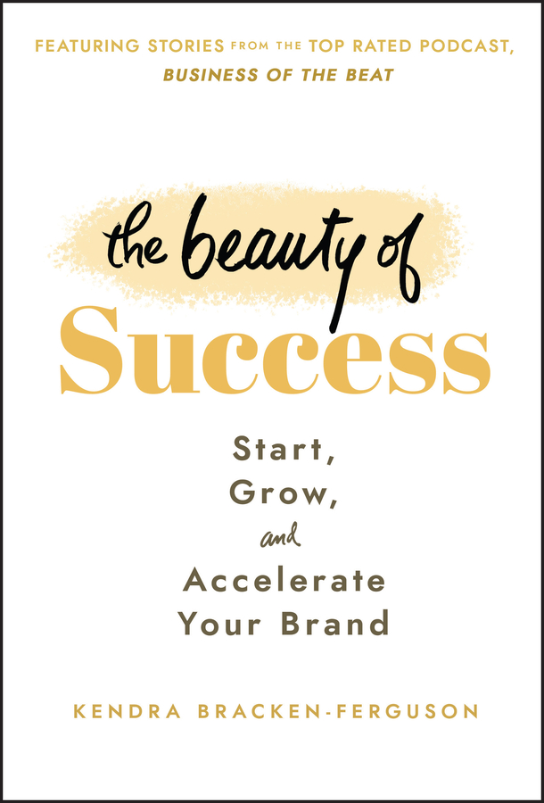 E-book, The Beauty of Success : Start, Grow, and Accelerate Your Brand, John Wiley & Sons