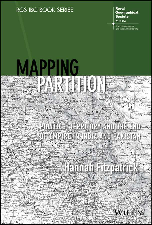 E-book, Mapping Partition : Politics, Territory and the End of Empire in India and Pakistan, John Wiley & Sons