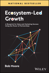 E-book, Ecosystem-Led Growth : A Blueprint for Sales and Marketing Success Using the Power of Partnerships, John Wiley & Sons