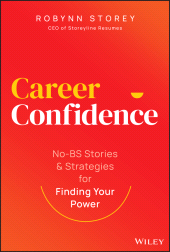 eBook, Career Confidence : No-BS Stories and Strategies for Finding Your Power, John Wiley & Sons