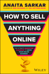 E-book, How to Sell Anything Online : The Ultimate Marketing Playbook to Grow Your Online Business, John Wiley & Sons