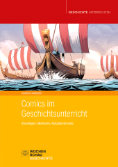 m, Comics im Geschichtsunterricht : Grundlagen, Methoden, Aufgabenformate, Wochenschau Verlag