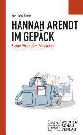 m, Hannah Arendt im Gepäck : Sieben Wege zum Politischen, Wochenschau Verlag