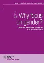 m, Why focus on gender? : Gender und intersektionale Perspektiven in der politischen Bildung, Wochenschau Verlag