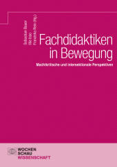 m, Fachdidaktiken in Bewegung : Machtkritische und intersektionale Perspektiven, Wochenschau Verlag