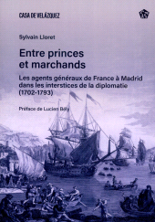 E-book, Entre princes et marchands : les agents généraux de France à Madrid dans les interstices de la diplomatie (1702-1793), 