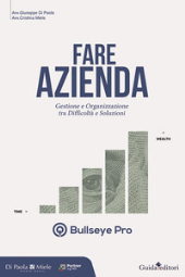 E-book, Fare azienda : gestione e organizzazione tra difficoltà e soluzioni, Miele, Cristina, Guida