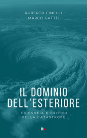 E-book, Il dominio dell'esteriore : filosofia e critica della catastrofe, Rogas edizioni