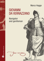 E-book, Giovanni da Verrazzano : navigator and gentleman, Hagge, Marco, Mauro Pagliai editore