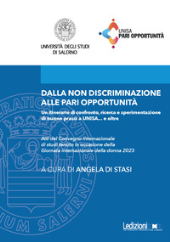 E-book, Dalla non discriminazione alle pari opportunità : un itinerario di confronto, ricerca e sperimentazione di buone prassi a UNISA... e oltre : atti del Convegno internazionale di studi tenuto in occasione della Giornata internazionale della donna 2023, Ledizioni